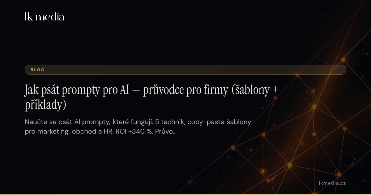 Jak psát prompty pro AI — průvodce pro firmy