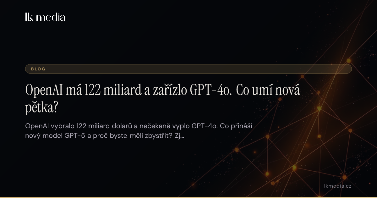 OpenAI vybralo 122 miliard a zařízlo GPT-4o