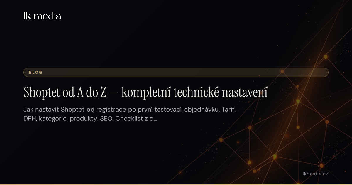 Shoptet od A do Z — kompletní technické nastavení